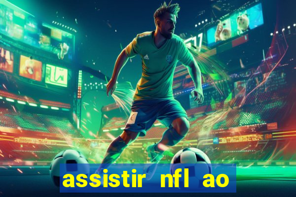 assistir nfl ao vivo gratis